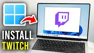 How To Install Twitch On PC or Laptop - Step By Step