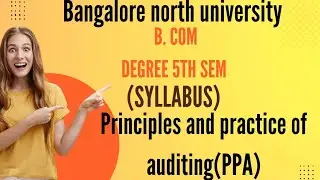 B. Com|5th sem|principles and practice of auditing|PPA|syllabus|as per NEP syllabus|BNU