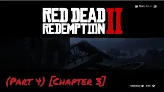 Playing RDR2 (Part 4) [Chapter 3]