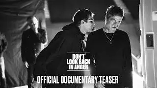 Don’t Look Back In Anger | Official Documentary Teaser | In Cinemas September