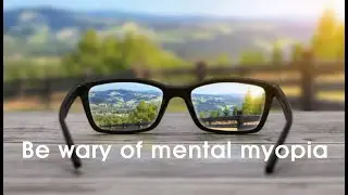 Short Story: Be wary of mental myopia - Vision adapts to the field of sight