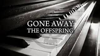 The Offspring - Gone Away (piano cover)