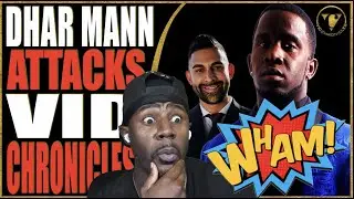 DHAR MANN ATTACKS VID CHRONICLES? [Reacting to Vid Chronicles]