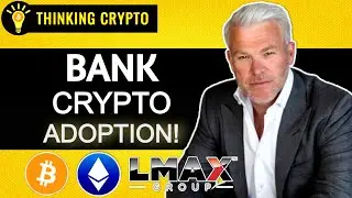 Crypto Adoption By Banks Will SURGE This Year! LMAX Group CEO David Mercer