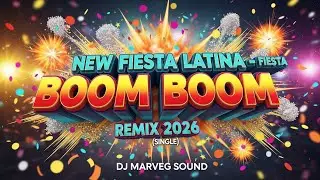 Fiesta Latina 2026 (Single) – Fiesta Boom Boom Remix · Reggaeton Latin Pop 🔥 Los Más Nuevo