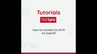 TGV Lyria tutorials | How to connect to Wi-Fi on board?