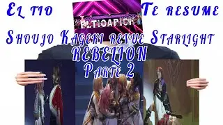 ElTioTeResume.....Shoujo Kageki Revue Starlight: REBELION | El pase de baston entre generaciones