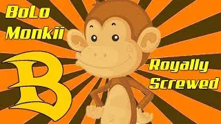Royally Screwed (Ep.1) | BoLo Monkii