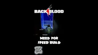 Overpowered Use Speed Build - Back 4 Blood 🏎
