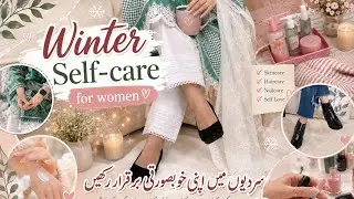 Winter Skin &  Self care for women || Pakistani mom uk|| self care for winter| fashion trends