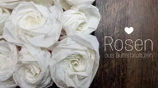 DIY Rosen aus Butterbrott&uuml;ten | Butterbrotpapier | selbst machen | Basteln | Wohn & Deko Idee