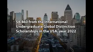 $8,460 from the International Undergraduate Global Distinction Scholarships in the USA, year 2022