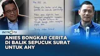 Anies Baswedan Bongkar Cerita di Balik Sepucuk Surat untuk AHY
