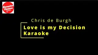 Chris de Burgh - Love is my Decision Karaoke (