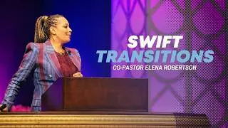 Swift Transitions  | 10/19/2025 10:00AM | Co-Pastor Elena Robertson