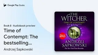 Time of Contempt: The bestselling novel which&hellip; by Andrzej Sapkowski &middot; Audiobook preview