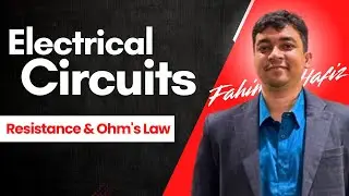 Resistance & Ohm's Law | Electrical Circuit | Fahim Hafiz