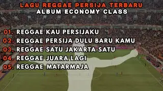Lagu Persija Jakarta Reggae Terbaru | Album Terbaik Economy Class