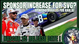 Shane Van Gisbergen's Sponsor Support Increases! | Kaulig Racing's Xfinity Woes | NASCAR 25 Release