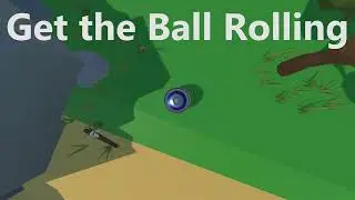 Get the Ball Rolling Early Access Release!