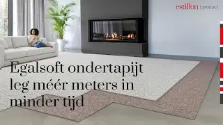 Egalsoft ondertapijt, leg m&eacute;&eacute;r meters in minder tijd