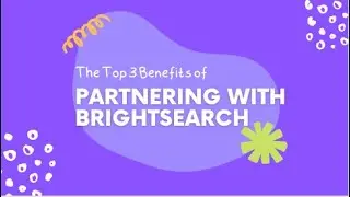 The Top 3 Benefits of Partnering with BrightSearch, an EdTech Recruiting Firm