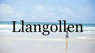 How To Pronounce Llangollen🌈🌈🌈🌈🌈🌈Pronunciation Of Llangollen