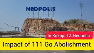 Impact of 111 Go Abolishment in Kokapet & Neopolis || Hyderabad Real Estate || Kokapet Developments