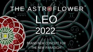 LEO 2022 YEAR READING - THE ASTROFLOWER  