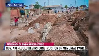 Gov Akeredolu Begins Construction Of Memorial Park To Honour Owo Attack Victims