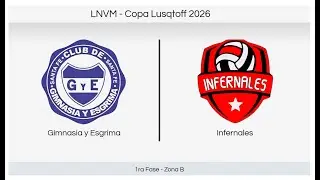 LNVM | 1ra Fase - Zona B | GyE vs Infernales