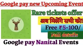 Google pay go India Upcoming Nanital Events | Nanital Events offer| Rare tickets offer|go India|