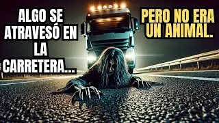 HISTORIAS DE TERROR TRAILEROS: Jamás COntadas Algo se atravesó en la carretera 🔥