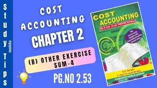 Cost Accounting Chapter-2 (B) Other Exercise Sum-4 pg.no.2.53