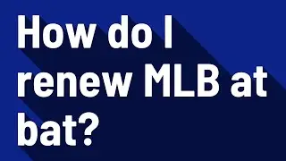 How do I renew MLB at bat?