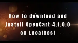 How to download and install OpenCart 4 on Localhost