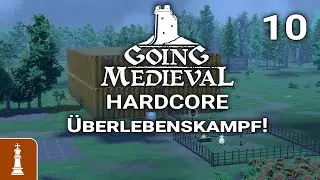 #10: HILFE! | Let's Play Going Medieval | gameplay deutsch tutorial