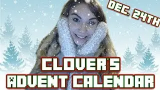 Minecraft: THE LAST DAY OF THE ADVENT CALENDAR! | Clover's Advent Calendar ~ Dec. 24th ~