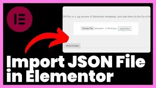 How to Import JSON File in Elementor