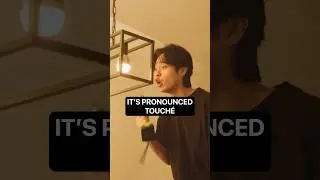 &ldquo;it&rsquo;s pronounced touch&eacute;&rdquo;