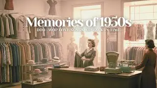 The Romance of Yesterday | Classic Love Songs from the 1950s Golden Age