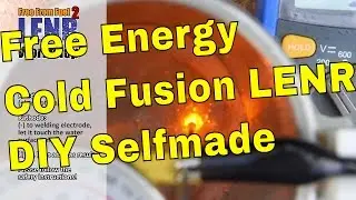 Free Energy Cold Fusion DIY Selfmade At Home - LENR - Low Energy Nuclear Reactions