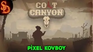 Colt Canyon | İlk Bakış | İnceleme | Pixel Kovboy | #coltcanyon