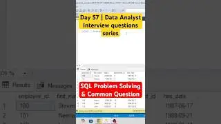 Day - 57 | Data Analyst Interview: SQL Problem Solving & Common Questions #azure  #sqltips #coding