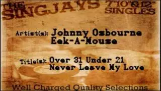 Johnny Osbourne + Eek A Mouse - Over 31 Under 21/Never Leave My Love