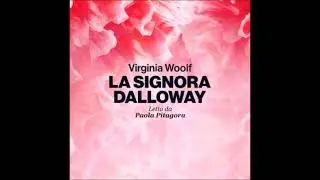 La signora Dalloway - Virginia Woolf - # 1-5 - Audiolibro - Ad Alta Voce Rai Radio 3