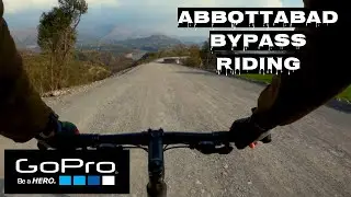 Abbottabad New Bypass - MTB Riding GoPro Hero 8 Pakistan
