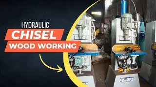 HYDRAULIC CHISEL SQUARE MACHINE | WOODWORKING MACHINE