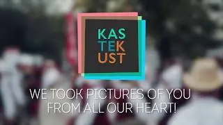 KASTEKUST photo project in the Latvian XXVI Song and XVI Dance Celebratio