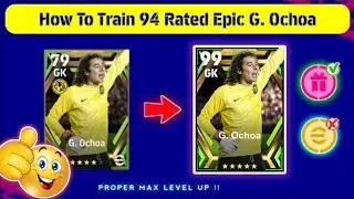 How To Train Free Epic G. Ochoa In eFootball 2023 Mobile
